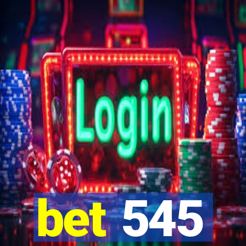 bet 545